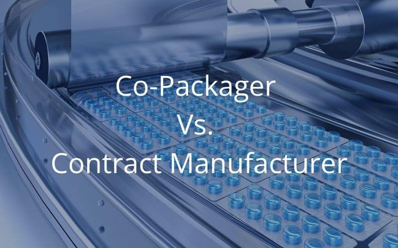"Co-Packer Vs. Contract Manufacturer" overlays an image of pills being packaged.