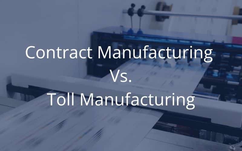 "Contract Manufacturing vs. Toll Manufacturing" text is white, overlaying an image of a packaging manufacturing machine.